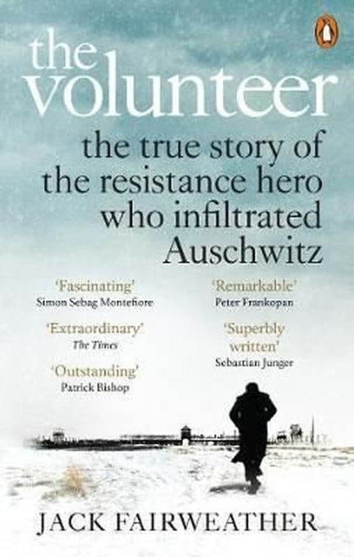 The Volunteer: The True Story of the Resistance Hero who Infiltrated Auschwitz | Virgin Books