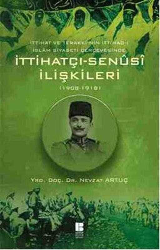 İttihatçı - Senüsi İlişkileri | Bilge Kültür Sanat