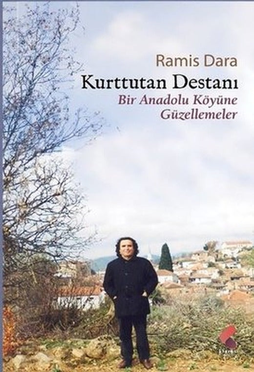 Kurttutan Destanı - Bir Anadolu Köyüne Güzellemeler | Klaros Yayınları