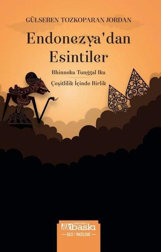 Endonezya'dan Esintiler - Çeşitliliğin İçinde Birlik | İlk Baskı Yayınları (İnce Kapak)