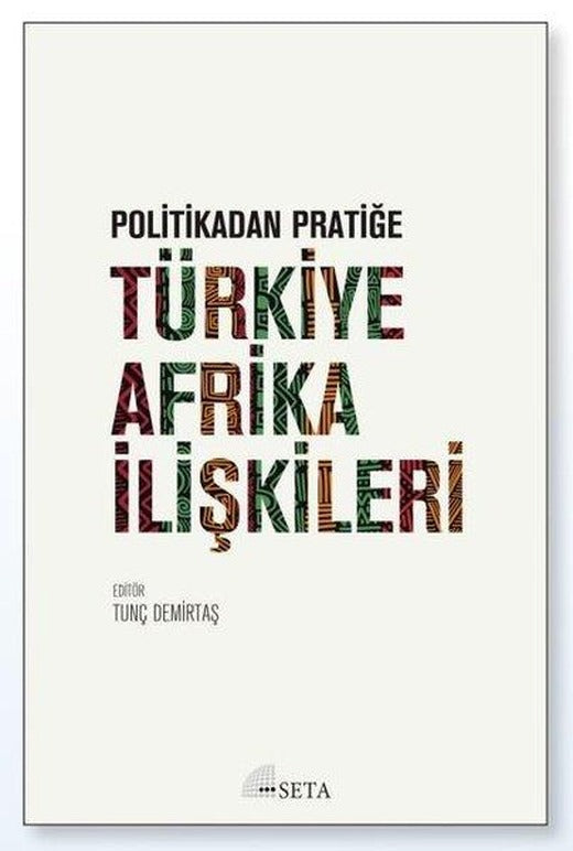 Politikadan Pratiğe Türkiye - Afrika İlişkileri | Seta Yayınları (İnce Kapak)