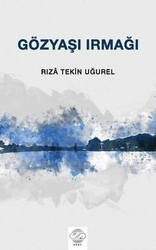 Gözyaşı Irmağı | Post Yayınevi (Ciltsiz)