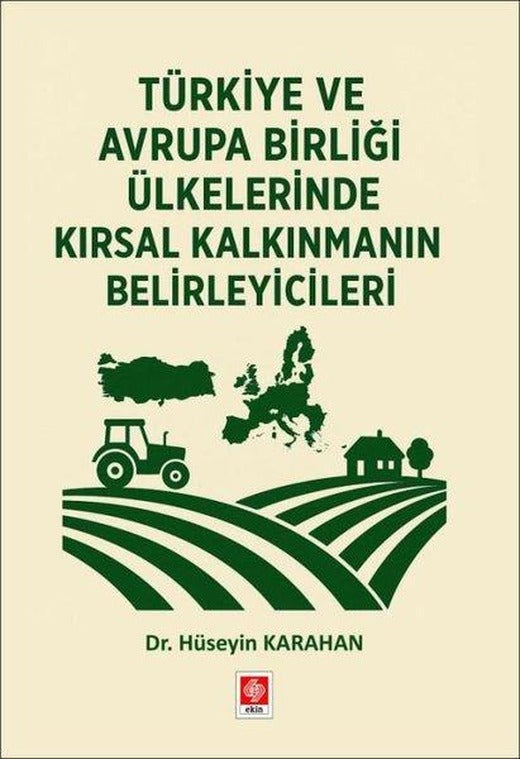 Türkiye ve Avrupa Birliği Ülkelerinde Kırsal Kalkınmanın Belirleyicileri | Ekin Basım Yayın (İnce Kapak)