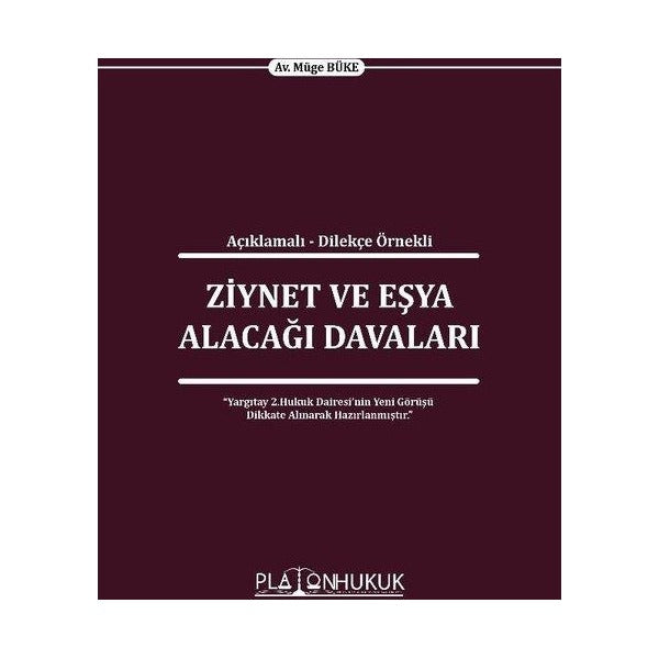 Açıklamalı - Dilekçe Örnekli Ziynet Ve Eşya Alacağı Davaları