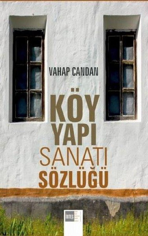 Köy Yapı Sanatı Sözlüğü | Atlas Akademi Yayınları (İnce Kapak)