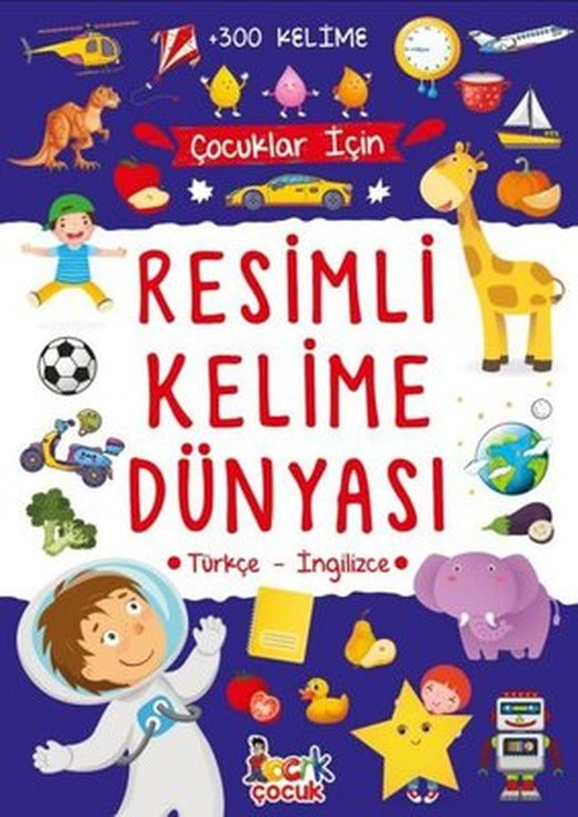 Çocuklar İçin Resimli Kelime Dünyası - Türkçe - İngilizce - 300 Kelime | Bıcırık Yayınları