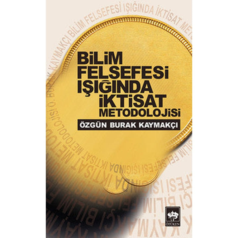 Bilim Felsefesi Işığında İktisad Metodolojisi | Ötüken Neşriyat