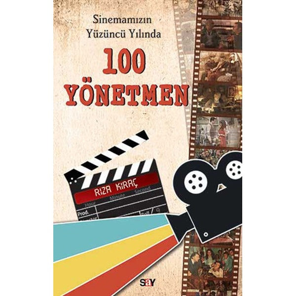 Sinemamızın Yüzüncü Yılında 100 Yönetmen | Say Yayınları
