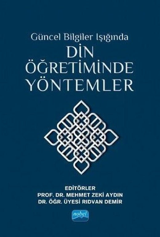 Güncel Bilgiler Işığında Din Öğretiminde Yöntemler | Nobel Akademik Yayıncılık (İnce Kapak)
