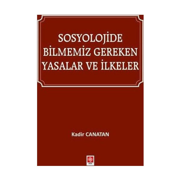 Sosyolojide Bilmemiz Gereken Yasalar ve İlkeler | Ekin Basım Yayın (İnce Kapak )