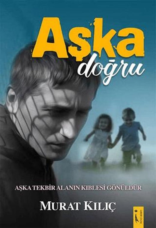 Aşka Doğru | İkinci Adam Yayınları (Ciltsiz)