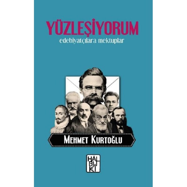 Yüzleşiyorum - Edebiyatçılara Mektuplar | Halbuki Yayınları (İnce Kapak)
