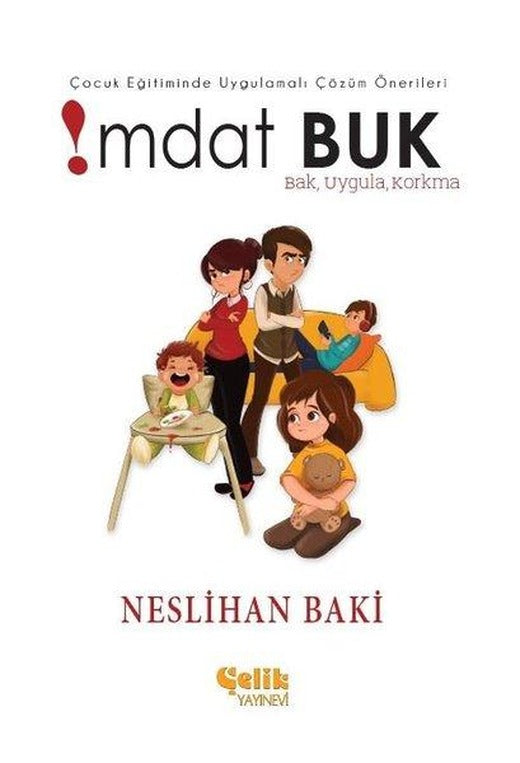Çocuk Eğitiminde Uygulamalı Çözüm Önerileri - İmdat Buk | Çelik Yayınevi (İnce Kapak)
