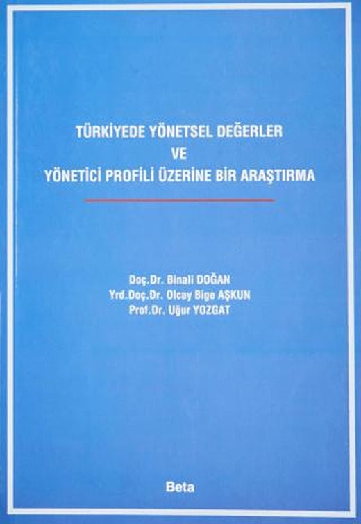Türkiyede Yönetsel Değerler ve Yönetici Profili Üzerine Bir Araştırma | Beta Yayınevi (Ciltsiz)