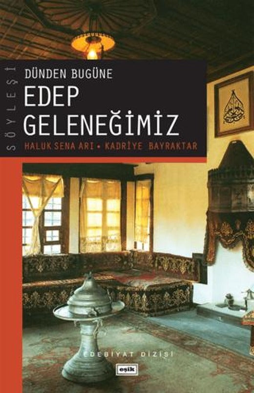 Dünden Bugüne Edep Geleneğimiz | Eşik Yayınları (Ciltsiz)