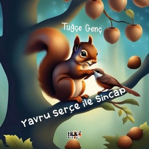 Yavru Serçe İle Sincap | Tilki Kitap (İnce Kapak)