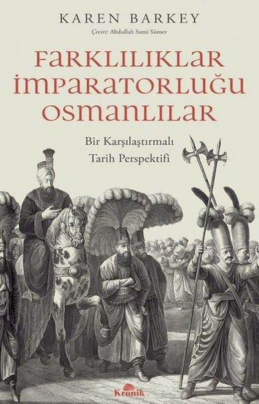 Farkılıklar İmparatorluğu Osmanlılar - Bir Karşılaştırmalı Tarih Perspektifi | Kronik Kitap (İnce Kapak)