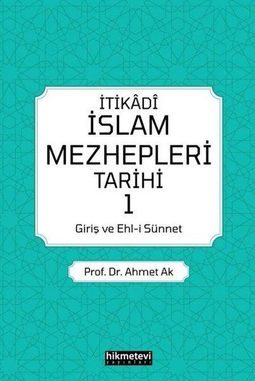 İtikadi İslam Mezhepleri Tarihi - 1 | Hikmetevi Yayınları (İnce Kapak)