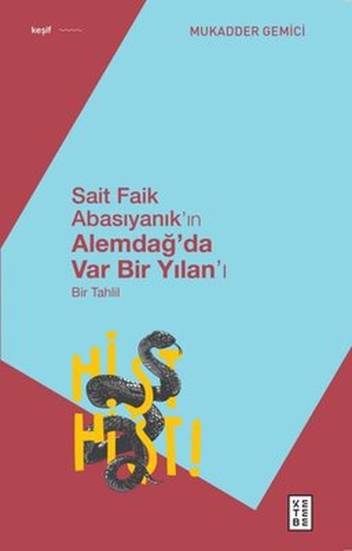 Sait Faik Abasıyanık'ın Alemdağ'da Var Bir Yılan'ı - Bir Tahlil | Ketebe Yayınları