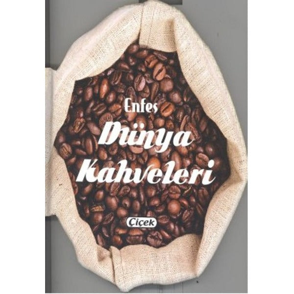 Enfes Dünya Kahveleri | Çiçek Yayıncılık (İnce Kapak)