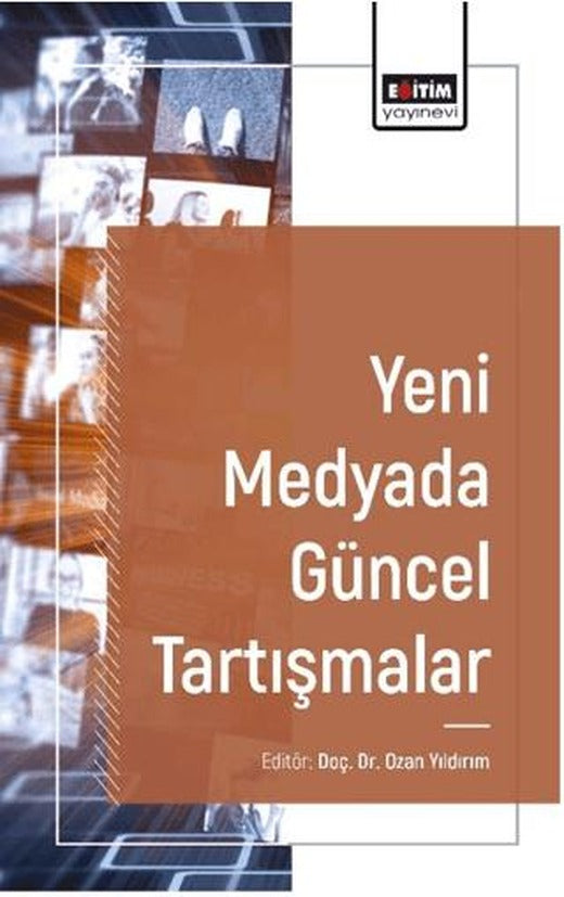Yeni Medyada Güncel Tartışmalar | Eğitim Yayınevi - Bilimsel Eserler (Ciltsiz)
