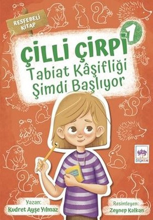Tabiat Kaşifliği Şimdi Başlıyor - Çilli Çirpi 1 | Ötüken Neşriyat Yayınları