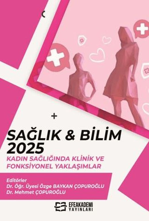 Sağlık & Bilim 2025: Kadın Sağlığında Klinik ve Fonksiyonel Yaklaşımlar