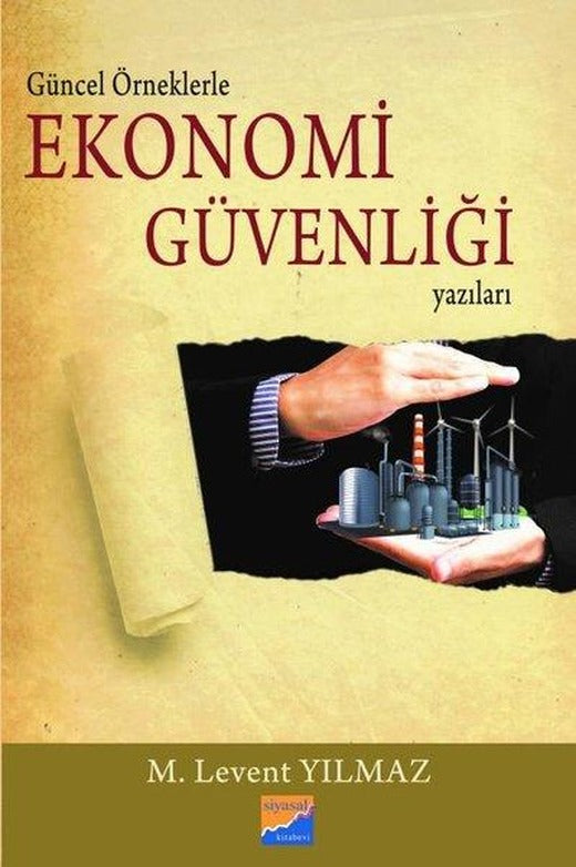 Güncel Örneklerle Ekonomi Güvenliği Yazıları | Siyasal Kitabevi (İnce Kapak)
