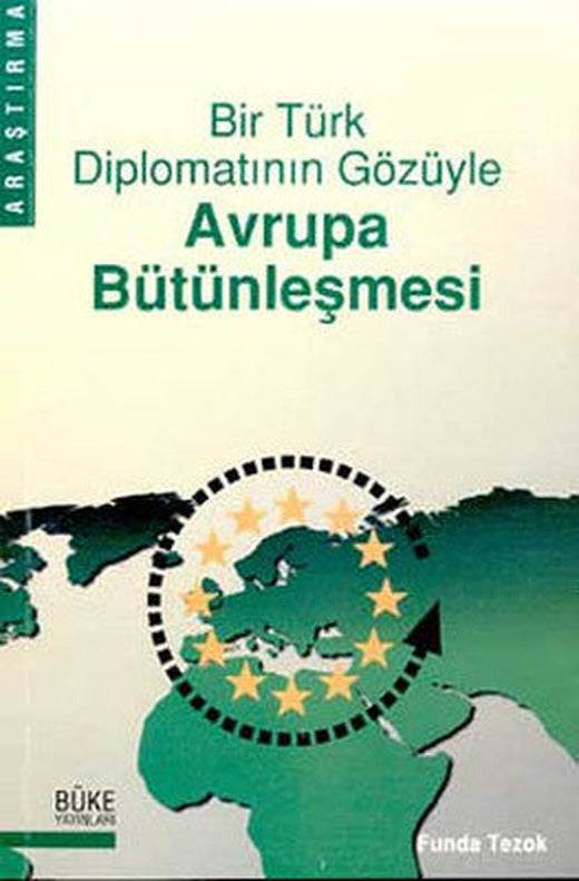 Bir Türk Diplomatının Gözüyle Avrupa Bütünleşmesi | Büke Yayıncılık