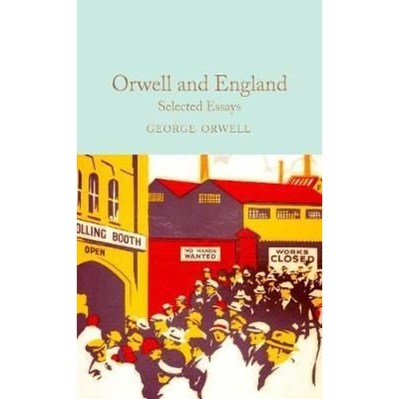 Orwell and England: Selected Essays (Macmillan Collector's Library) | Collectors Library