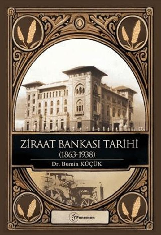Ziraat Bankası Tarihi (1863-1938) | Fenomen Yayıncılık (Ciltsiz)