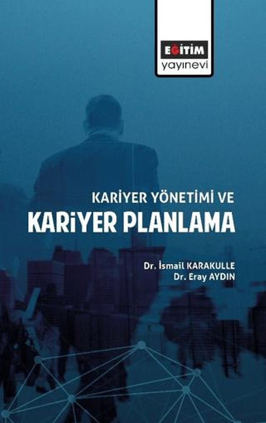 Kariyer Yönetimi ve Kariyer Planlama | Eğitim Yayınevi - Bilimsel Eserler (Ciltsiz)