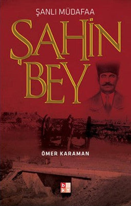 Şanlı Müdafaa Şahin Bey | Babıali Kültür - BKY
