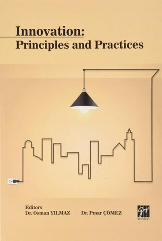 Innovation Principles and Practices | Gazi Kitabevi (Ciltsiz)