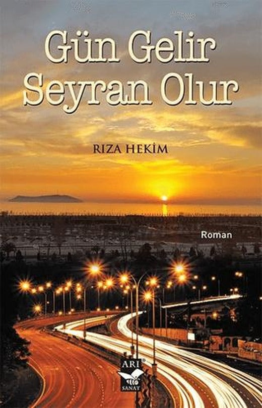Gün Gelir Seyran Olur | Arı Sanat Yayınevi (Ciltsiz)