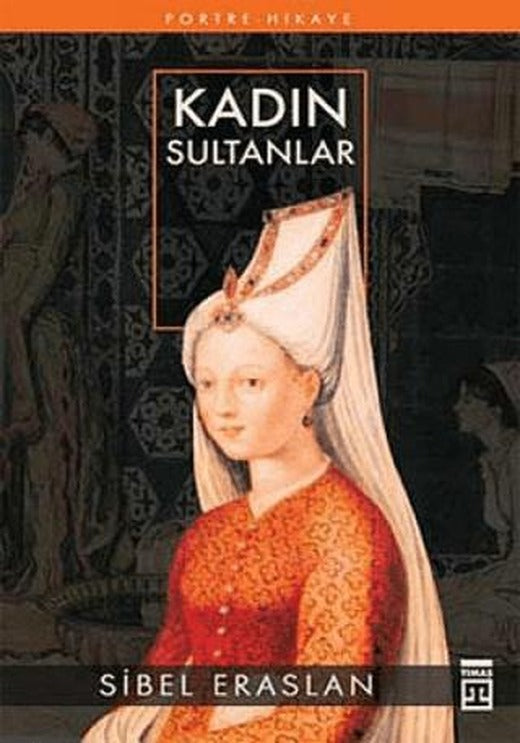 Kadın Sultanlar | Timaş Yayınları (Ciltsiz)