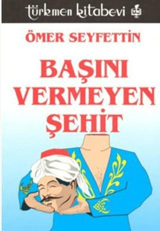 Başını Vermeyen Şehit | Türkmen Kitabevi (Ciltsiz)