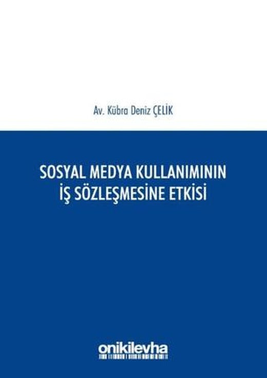 Sosyal Medya Kullanımının İş Sözleşmesine Etkisi | On İki Levha Yayınları (Ciltsiz)