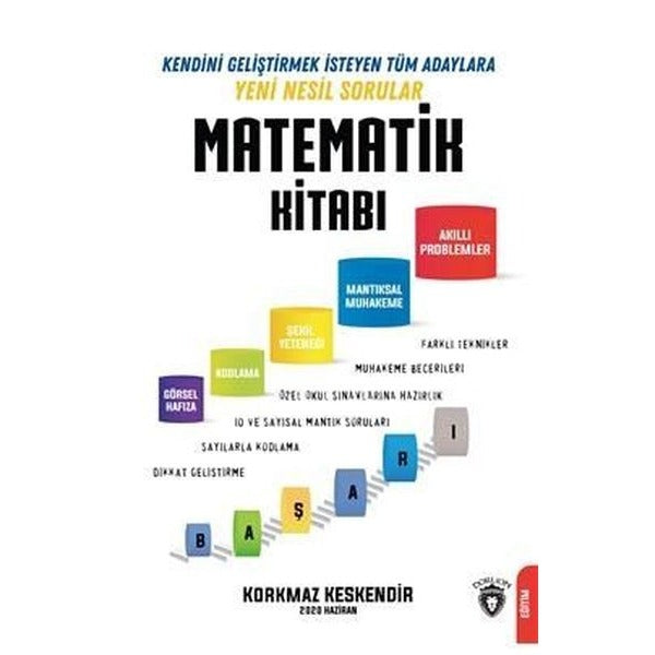 Matematik Kitabı-Kendini Geliştirmek İsteyen Adaylara Yeni Nesil Sorular 2020 | Dorlion Yayınevi (İnce Kapak)