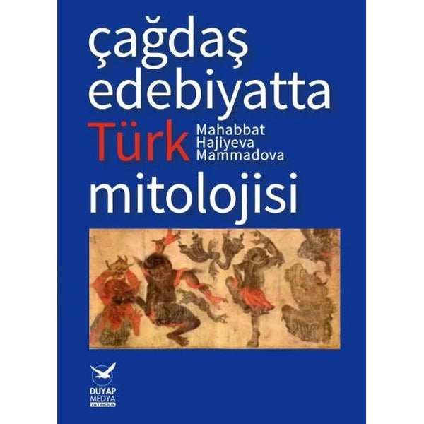 Çağdaş Edebiyatta Türk Mitolojisi
