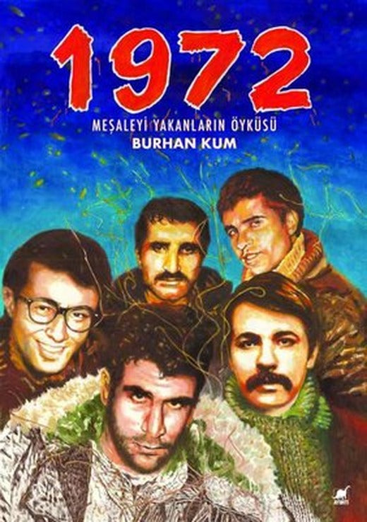 1972 - Meşaleyi Yakanların Öyküsü | Ayrıntı Yayınları