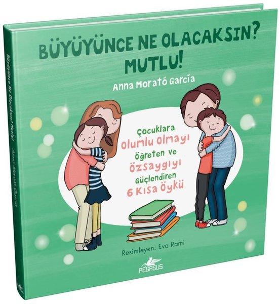 Büyüyünce Ne Olacaksın? Mutlu! | Pegasus (Ciltli)  - Resim 1