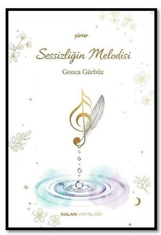 Sessizliğin Melodisi - Şiirler | Kalan Yayınları (İnce Kapak)