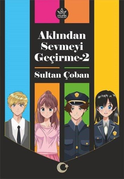 Aklından Sevmeyi Geçirme 2 | Elpis Yayınları (İnce Kapak)