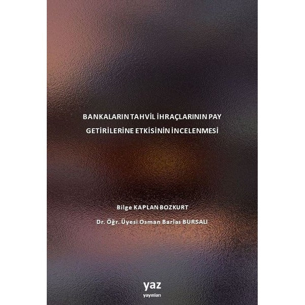 Bankaların Tahvil İhraçlarının Pay Getirilerine Etkisinin İncelenmesi | Yaz Yayınları (İnce Kapak)