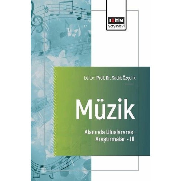 Müzik Alanında Uluslararası Araştırmalar 3 | Eğitim Yayınevi (İnce Kapak)