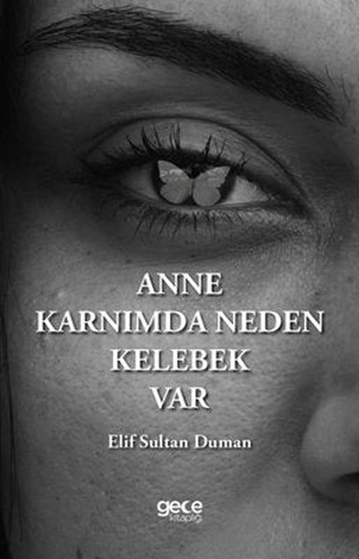 Anne Karnımda Neden Kelebek Var | Gece Kitaplığı