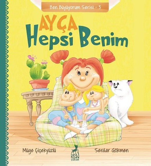 Ayça-Hepsi Benim-Ben Büyüyorum Serisi 3 | Ren Kitap