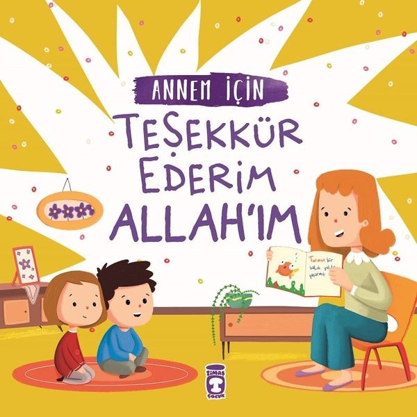 Annem İçin Teşekkür Ederim Allahım | Timaş Çocuk