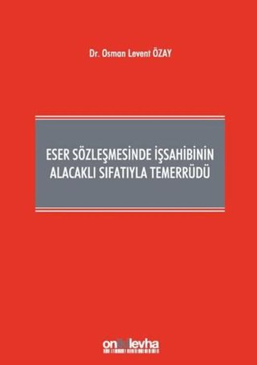 Eser Sözleşmesinde İşsahibinin Alacaklı Sıfatıyla Temerrüdü | On İki Levha Yayınları (Ciltli)